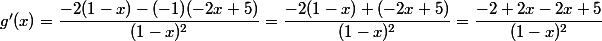 g'(x)=\dfrac{-2(1-x)-(-1)(-2x+5)}{(1-x)^2}= \dfrac{-2(1-x)+(-2x+5)}{(1-x)^2}=\dfrac{-2+2x-2x+5}{(1-x)^2}
